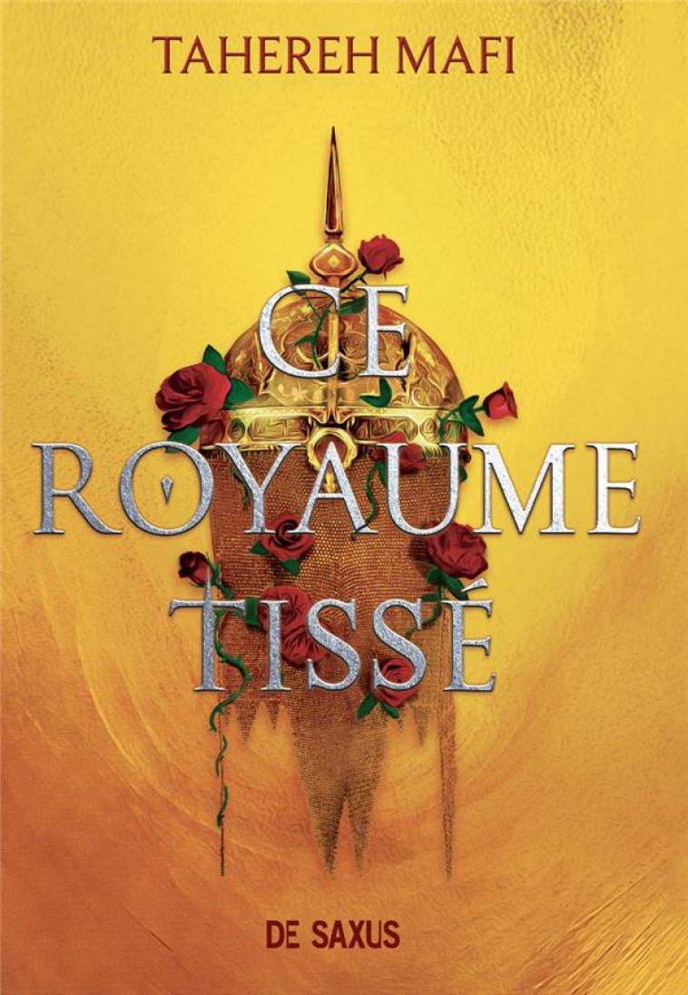 CE ROYAUME TISSE (BROCHE) - TOME 01 - MAFI TAHEREH - DE SAXUS