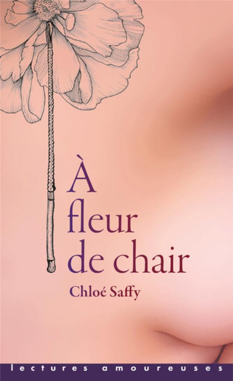 A FLEUR DE CHAIR - SAFFY CHLOE - LA MUSARDINE