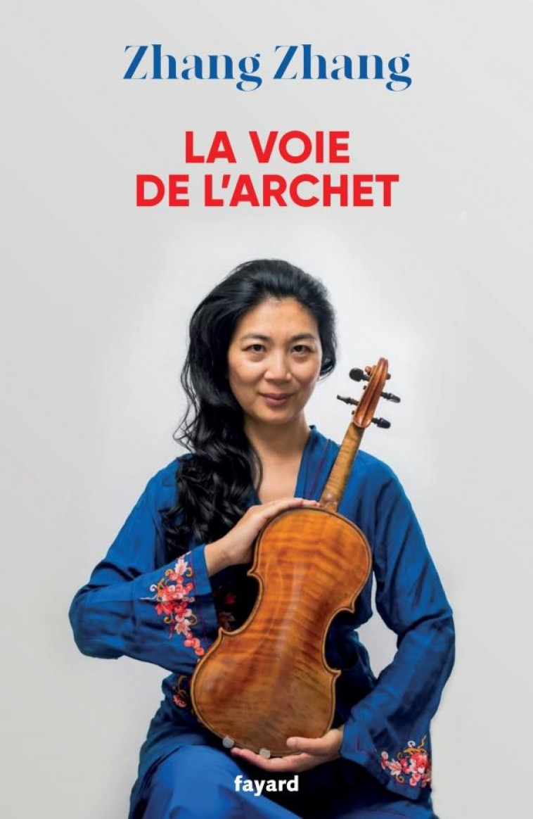 LA VOIE DE L-ARCHET - ZHANG ZHANG - FAYARD