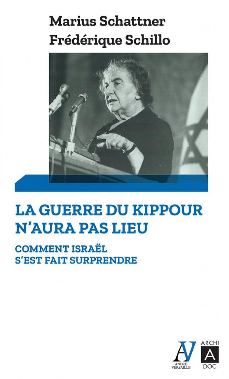 LA GUERRE DU KIPPOUR N-AURA PAS LIEU - COMMENT ISRAEL S-EST FAIT SURPRENDRE - SCHILLO/SCHATTNER - ARCHIPOCHE