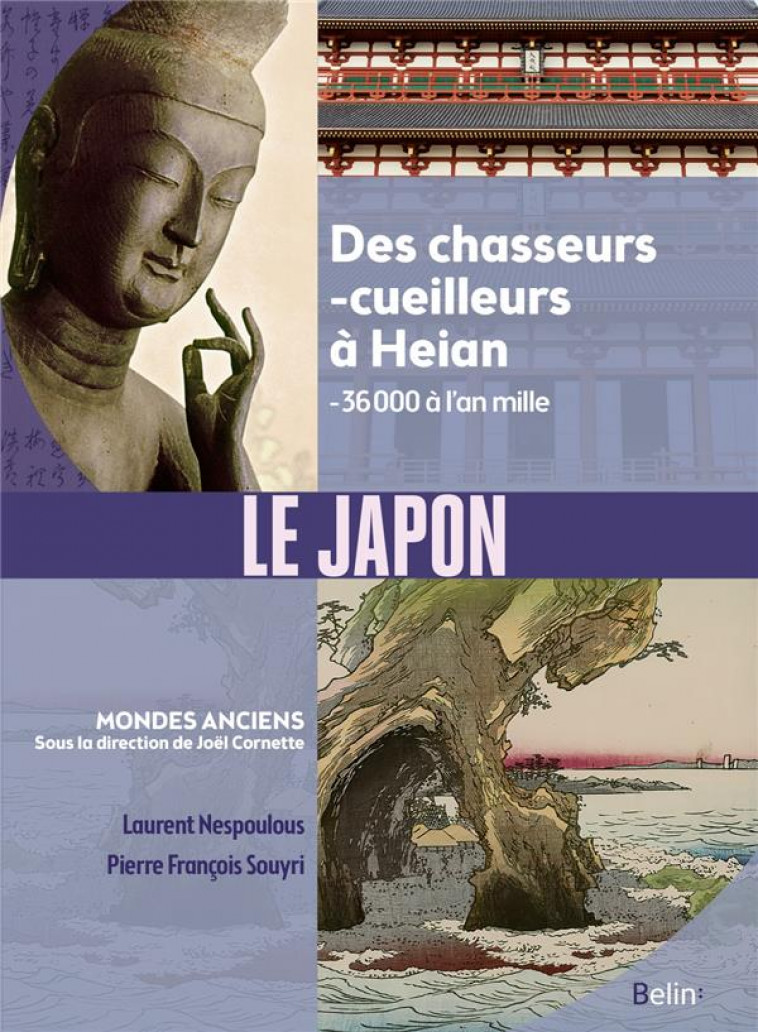 LE JAPON - DES CHASSEURS-CUEILLEURS A HEIAN (- 36 000 A L-AN MILLE) - NESPOULOUS/SOUYRI - DORLING KINDERS
