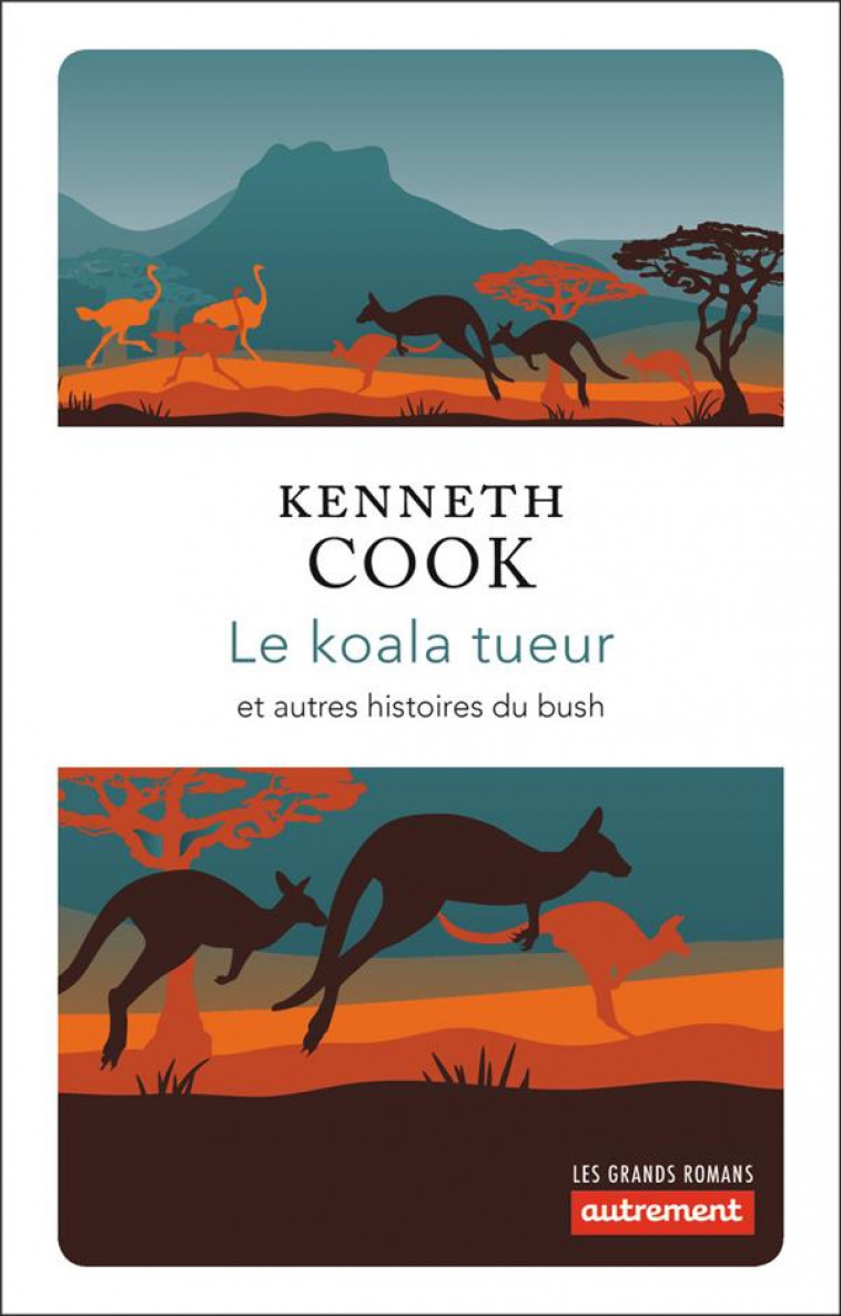 LE KOALA TUEUR - ET AUTRES HISTOIRES DU BUSH - COOK KENNETH - AUTREMENT
