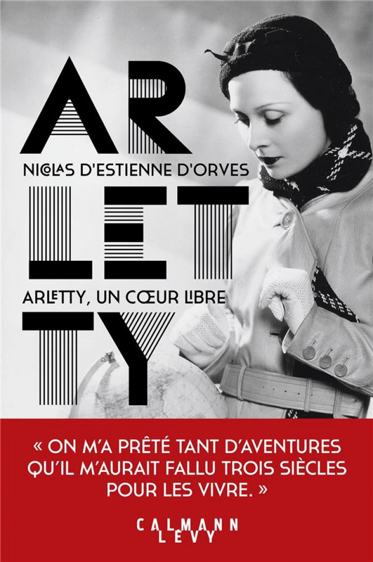 ARLETTY, UN COEUR LIBRE - ESTIENNE D-ORVES N. - CALMANN-LEVY