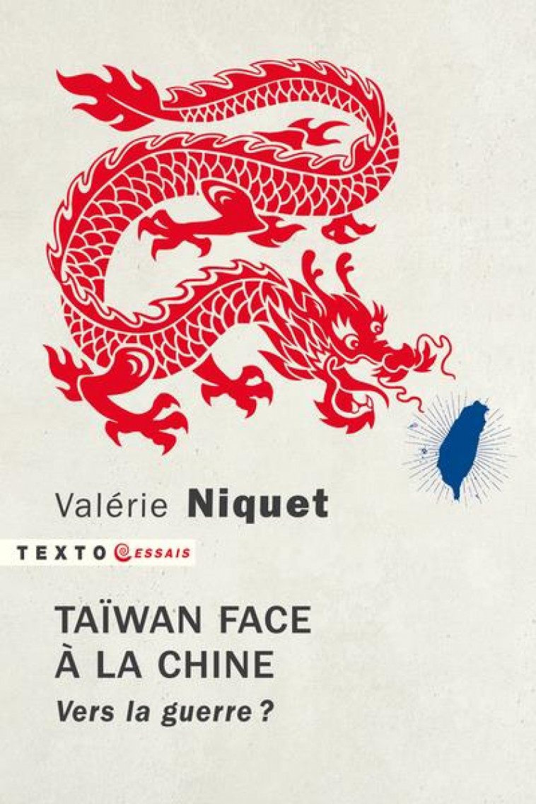 TAIWAN FACE A LA CHINE - VERS LA GUERRE ? - NIQUET/RACINE - TALLANDIER