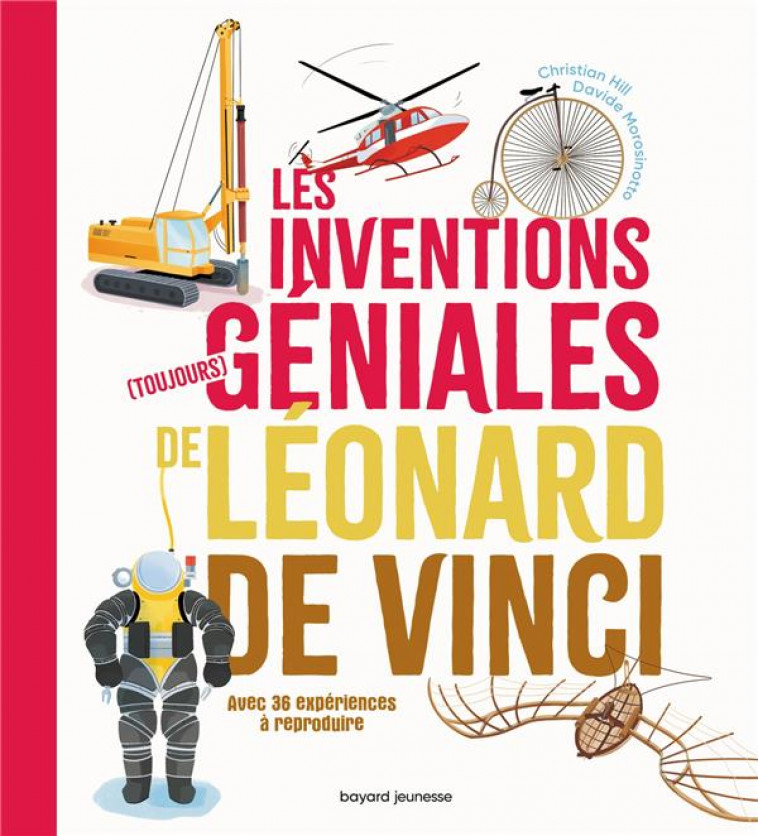 LES INVENTIONS (TOUJOURS) GENIALES DE LEONARD DE VINCI - XXX - BAYARD JEUNESSE