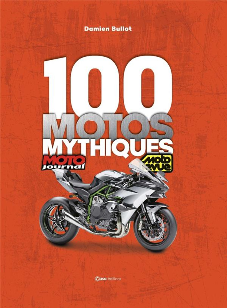MOTOS MYTHIQUES : MOTO JOURNAL, MOTO REVUE - BULLOT/SEYNES - CASA