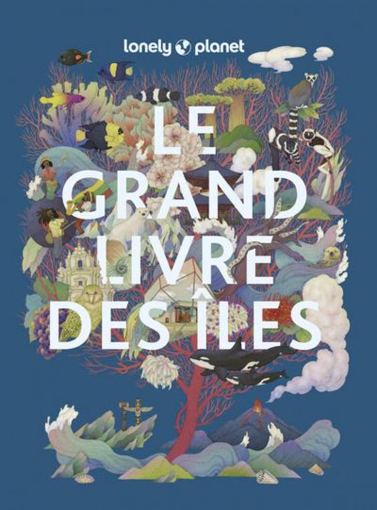 LE GRAND LIVRE DES ILES - LONELY PLANET - LONELY PLANET