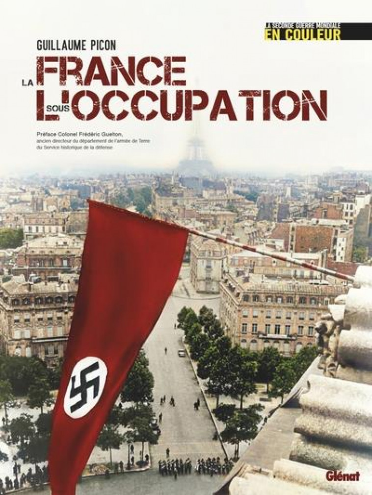 LA FRANCE SOUS L-OCCUPATION - PICON/GUELTON - GLENAT