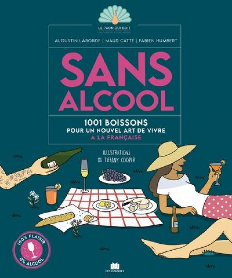 BOISSONS SANS ALCOOL - 1001 BOISSONS POUR UN NOUVEL ART DE VIVRE A LA FRANCAISE - HUMBERT/COOPER - CHARLES MASSIN