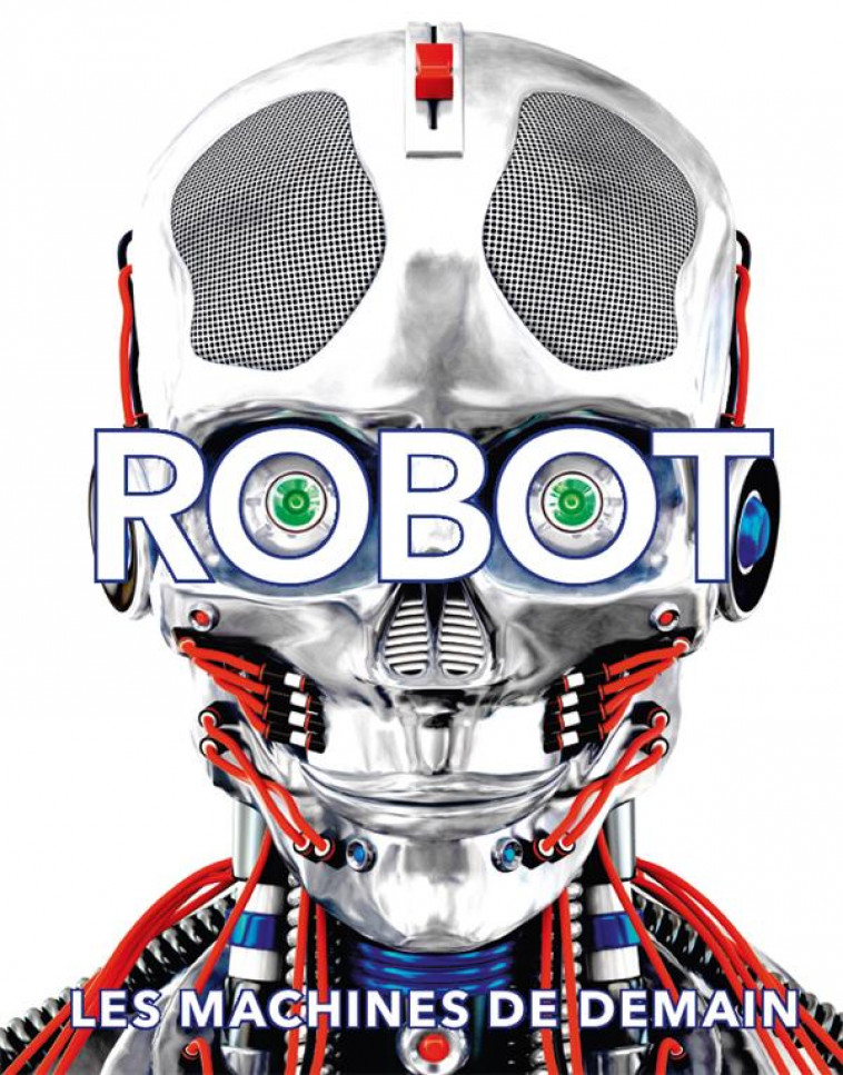 ROBOT - LES MACHINES DE DEMAIN - COLLECTIF - GALLIMARD