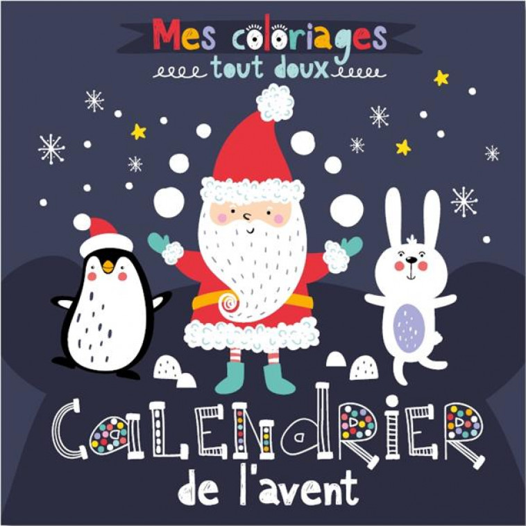 CALENDRIER DE L-AVENT (COLL.MES COLORIAGES TOUT DOUX) - IDEES BOOK CREATIONS - 1 2 3 SOLEIL