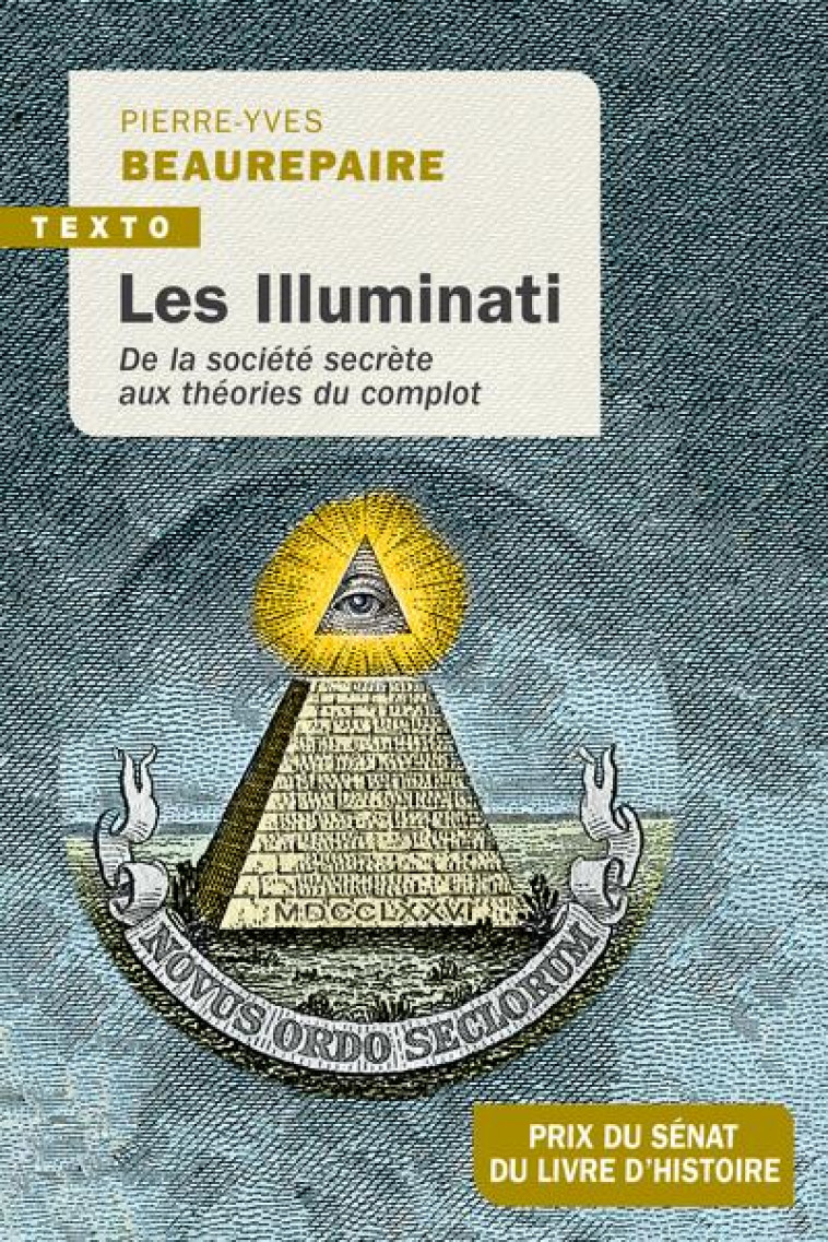 LES ILLUMINATI - DE LA SOCIETE SECRETE AUX THEORIES DU COMPLOT - BEAUREPAIRE P-Y. - TALLANDIER