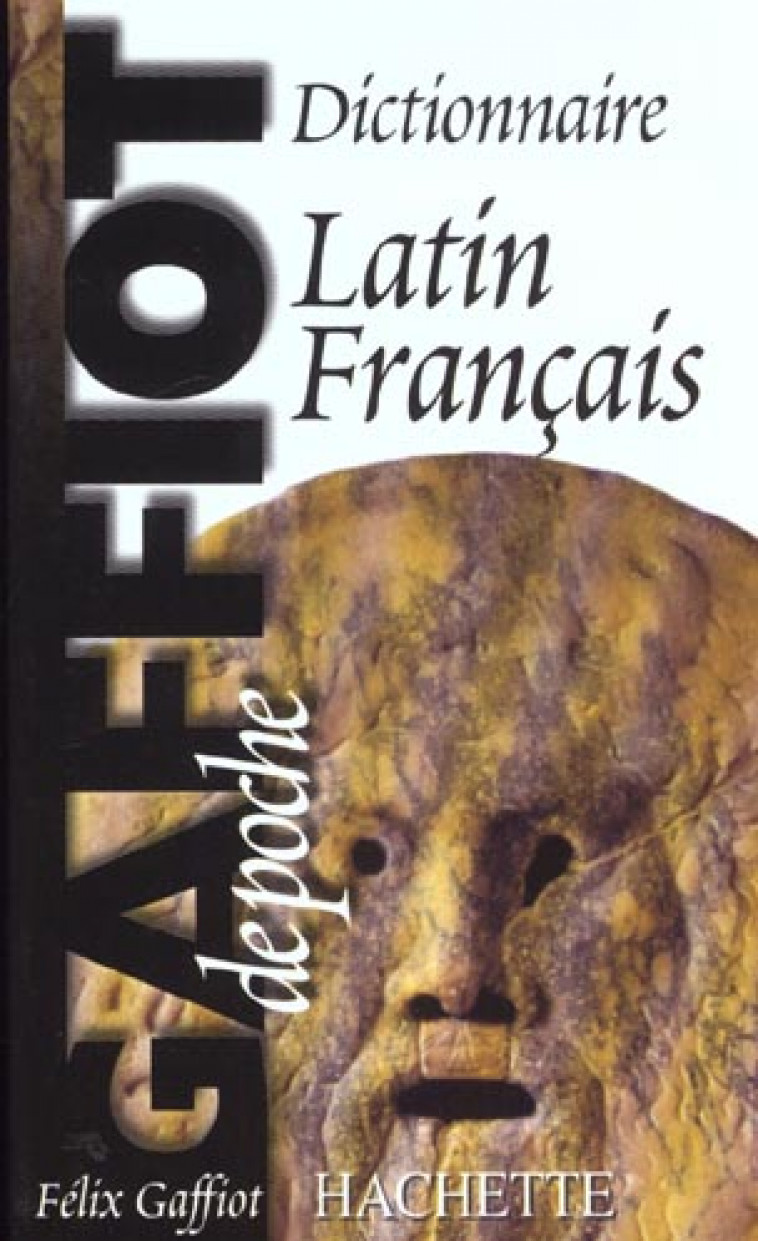 GAFFIOT DE POCHE - DICTIONNAIRE LATIN FRANCAIS - GAFFIOT/FLOBERT - HACHETTE