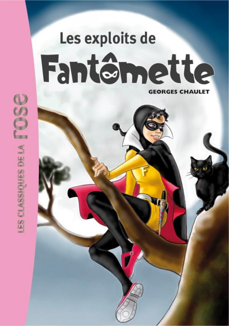 FANTOMETTE - T01 - FANTOMETTE 01 - LES EXPLOITS DE FANTOMETTE - CHAULET/MORAINE - HACHETTE