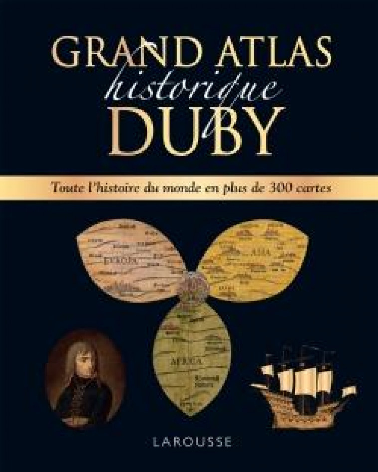 GRAND ATLAS HISTORIQUE DUBY - DUBY GEORGES - LAROUSSE