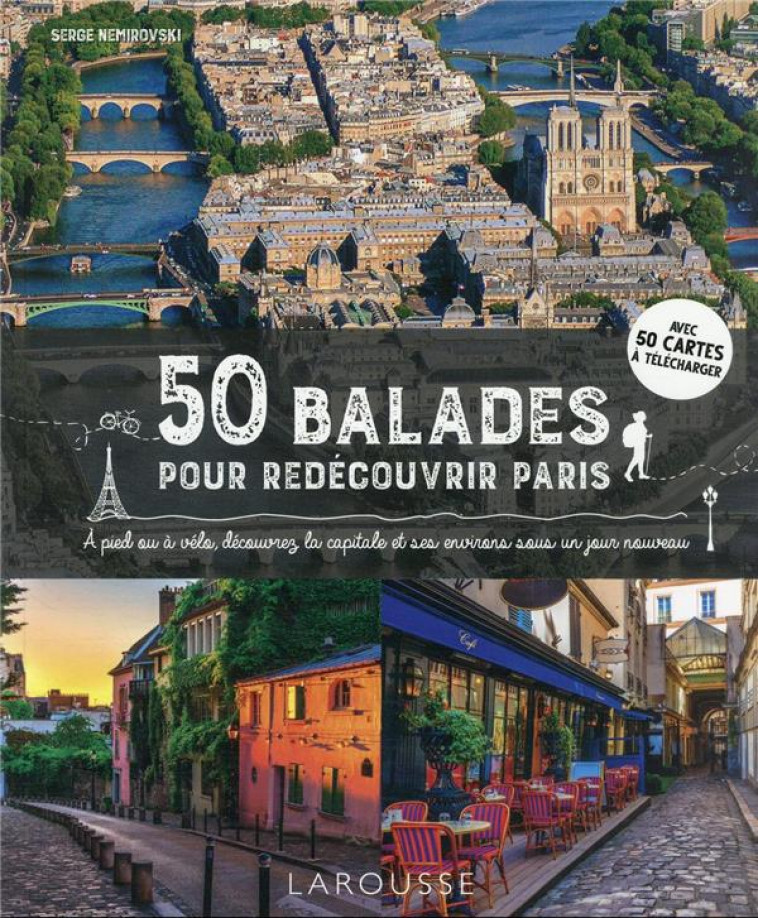 50 BALADES POUR REDECOUVRIR PARIS - NEMIROVSKI SERGE - LAROUSSE