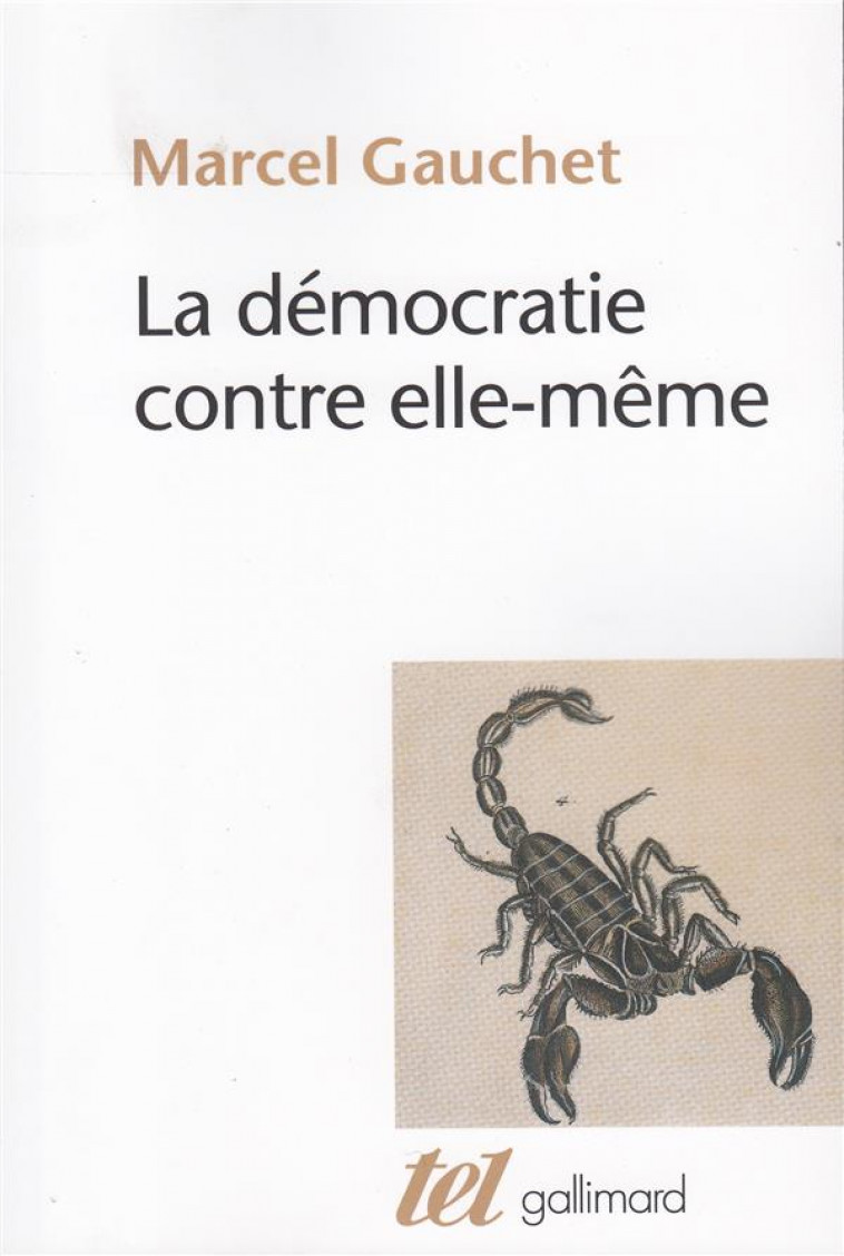 LA DEMOCRATIE CONTRE ELLE-MEME - GAUCHET MARCEL - GALLIMARD