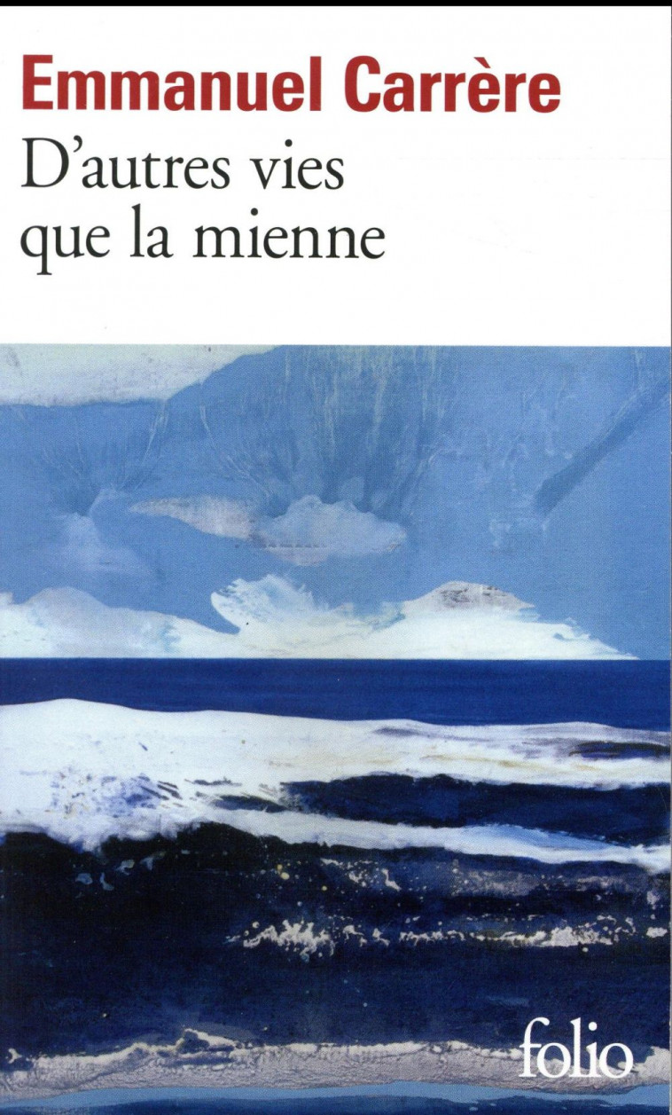 D-AUTRES VIES QUE LA MIENNE - CARRERE EMMANUEL - Gallimard