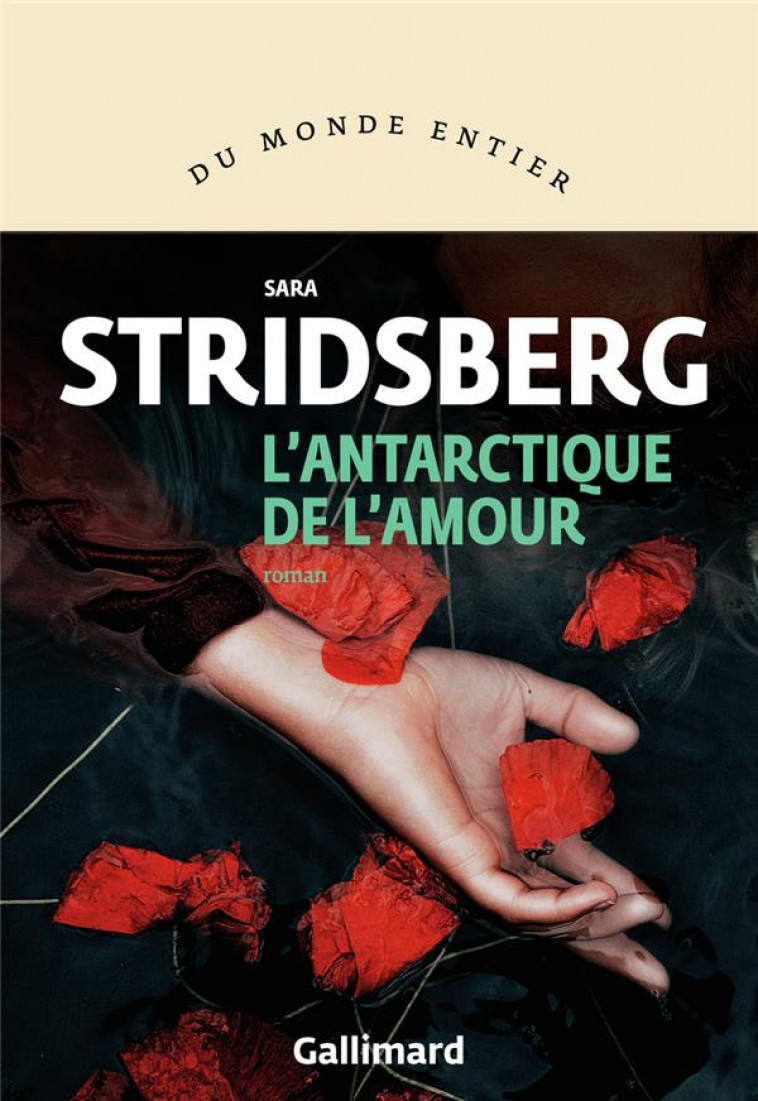 L-ANTARCTIQUE DE L-AMOUR - STRIDSBERG SARA - GALLIMARD