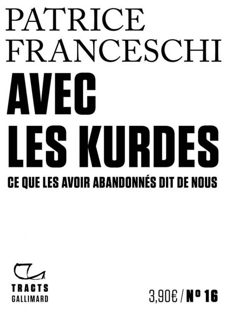 AVEC LES KURDES - CE QUE LES AVOIR ABANDONNES DIT DE NOUS - FRANCESCHI PATRICE - GALLIMARD