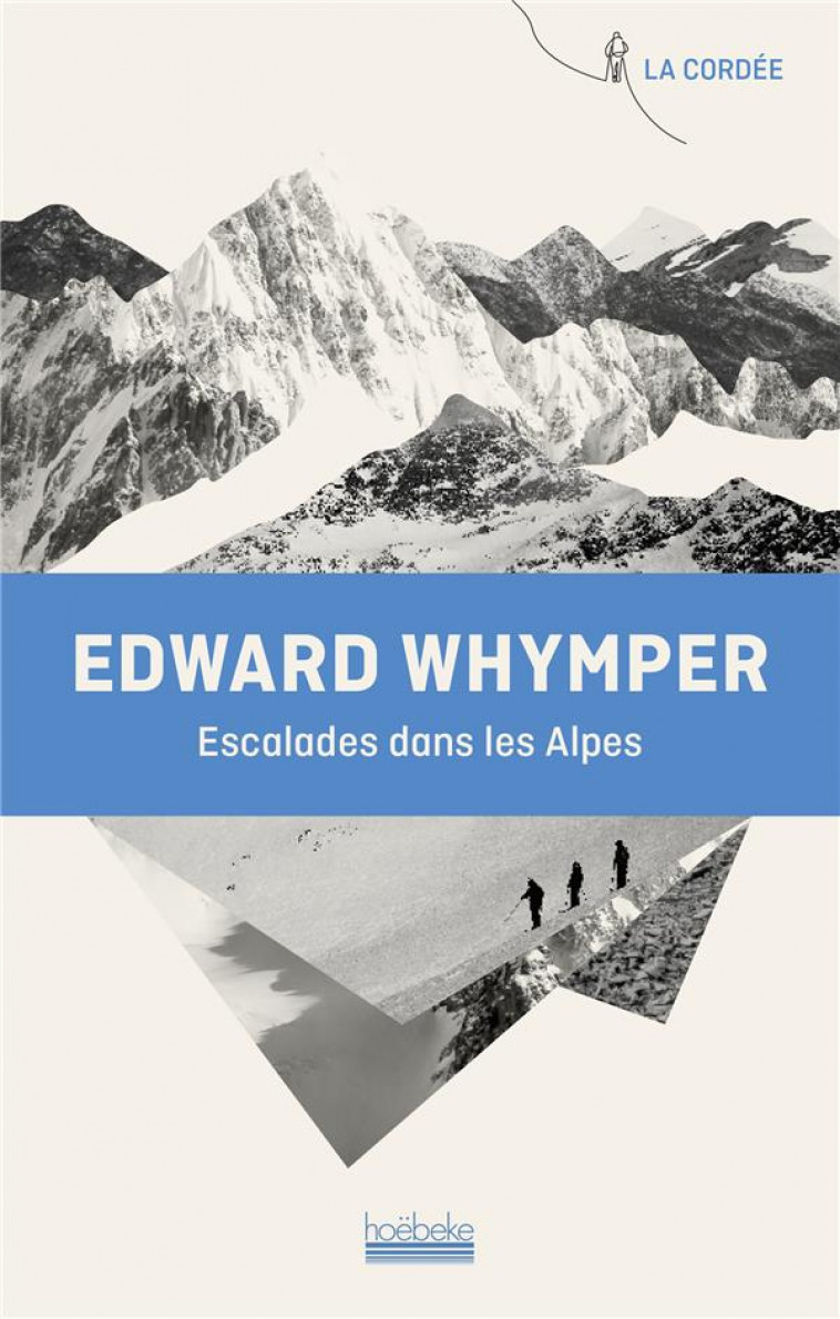 ESCALADES DANS LES ALPES - WHYMPER EDWARD - GALLIMARD