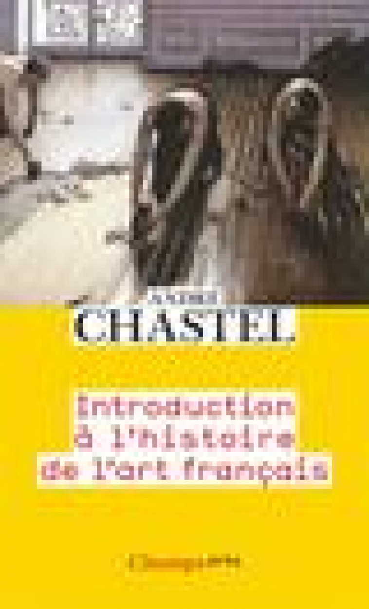 INTRODUCTION A L-HISTOIRE DE L-ART FRANCAIS - CHASTEL ANDRE - FLAMMARION
