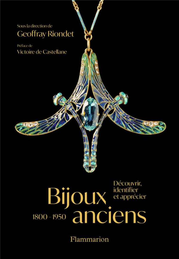 BIJOUX ANCIENS (1800-1950) - DECOUVRIR, IDENTIFIER ET APPRECIER - ILLUSTRATIONS, COULEUR - COLLECTIF - FLAMMARION