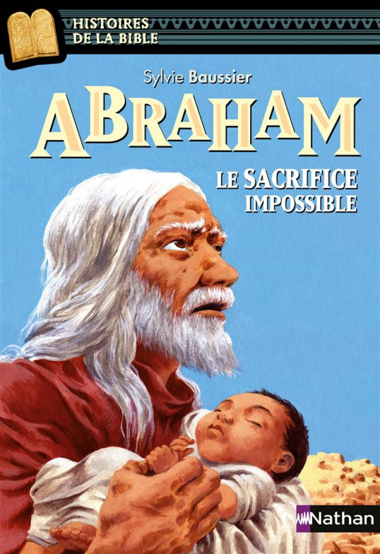 ABRAHAM, LE SACRIFICE IMPOSSIBLE - BAUSSIER/DAVIDSON - NATHAN