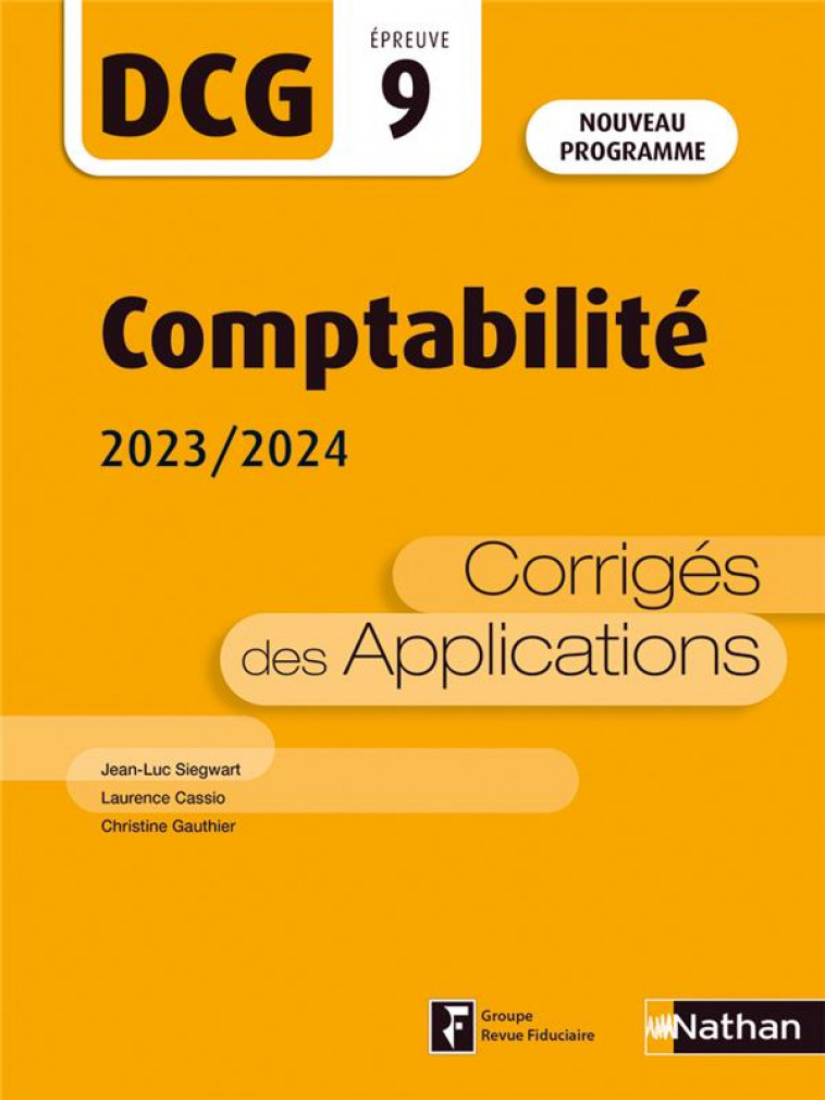 COMPTABILITE - DCG - EPREUVE 9 - CORRIGES DES APPLICATIONS - 2023/2024 - SIEGWART/CASSIO - CLE INTERNAT