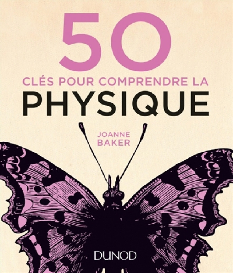 50 CLES POUR COMPRENDRE LA PHYSIQUE - BAKER JOANNE - Dunod