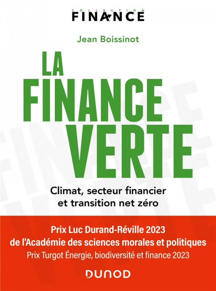 LA FINANCE VERTE - CLIMAT, SECTEUR FINANCIER ET TRANSITION NET ZERO - BOISSINOT JEAN - DUNOD