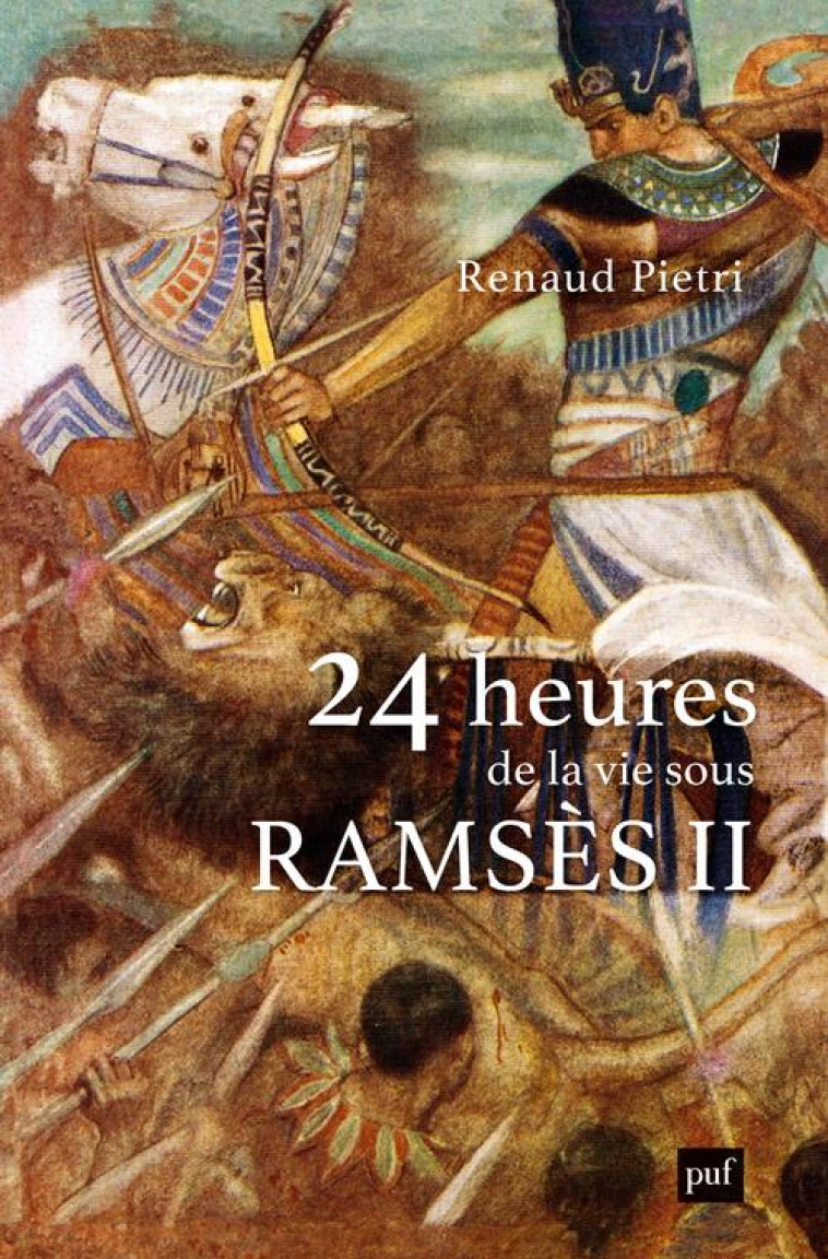 24 HEURES DE LA VIE SOUS RAMSES II - PIETRI RENAUD - PUF