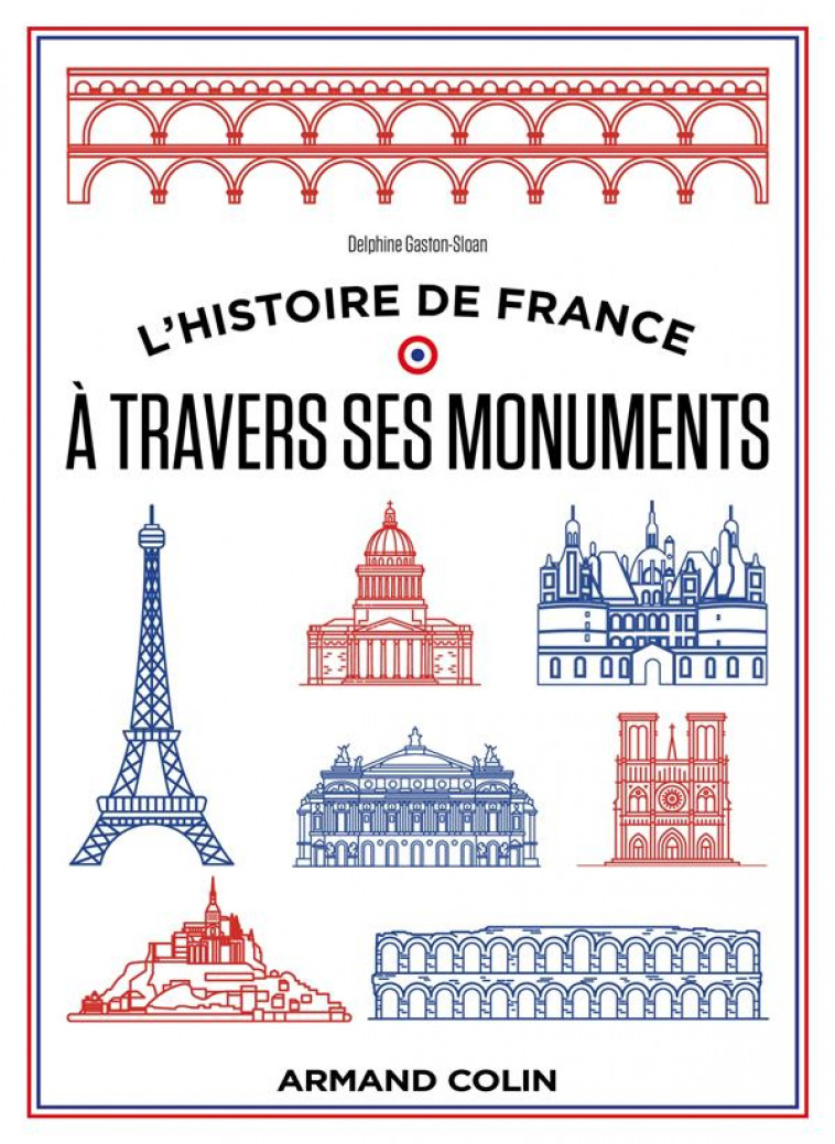L-HISTOIRE DE FRANCE A TRAVERS SES MONUMENTS - GRANDE HISTOIRE ET PETITS SECRETS - GASTON-SLOAN D. - NATHAN