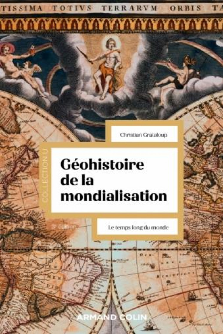 GEOHISTOIRE DE LA MONDIALISATION - 3E ED. - LE TEMPS LONG DU MONDE - GRATALOUP CHRISTIAN - NATHAN