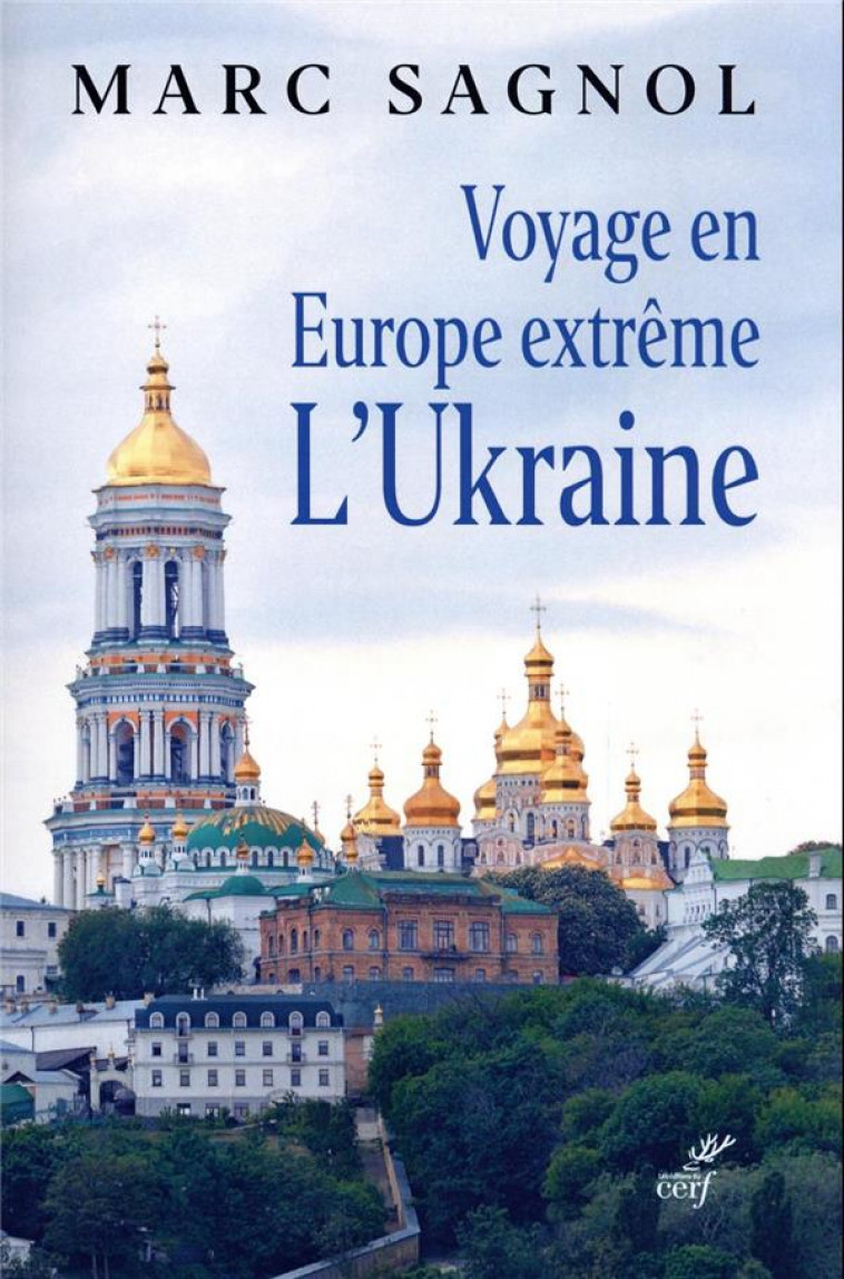 VOYAGE EN EUROPE EXTREME - L-UKRAINE - SAGNOL MARC - CERF