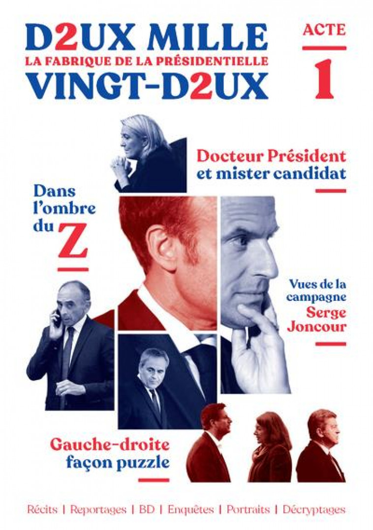 DEUX MILLE VINGT-DEUX - LA FABRIQUE DE LA PRESIDENTIELLE - ACTE 1 - COLLECTIF - ROBERT LAFFONT