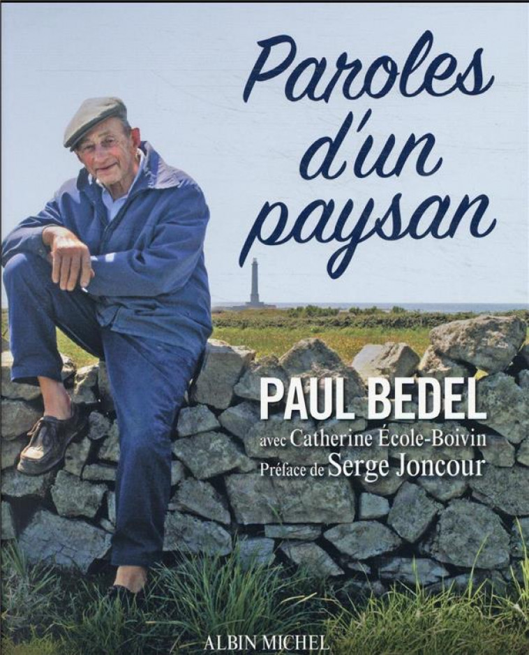 PAROLES D-UN PAYSAN - BEDEL/ECOLE-BOIVIN - ALBIN MICHEL