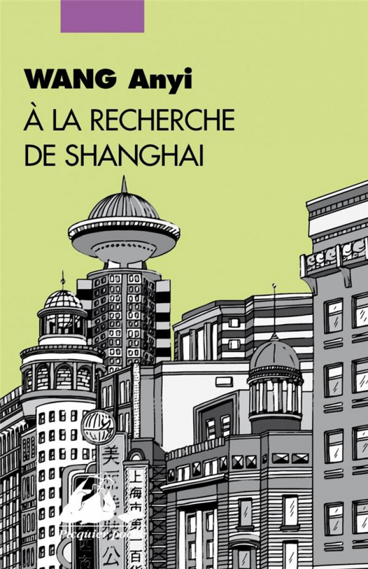 A LA RECHERCHE DE SHANGHAI - WANG  ANYI - PICQUIER