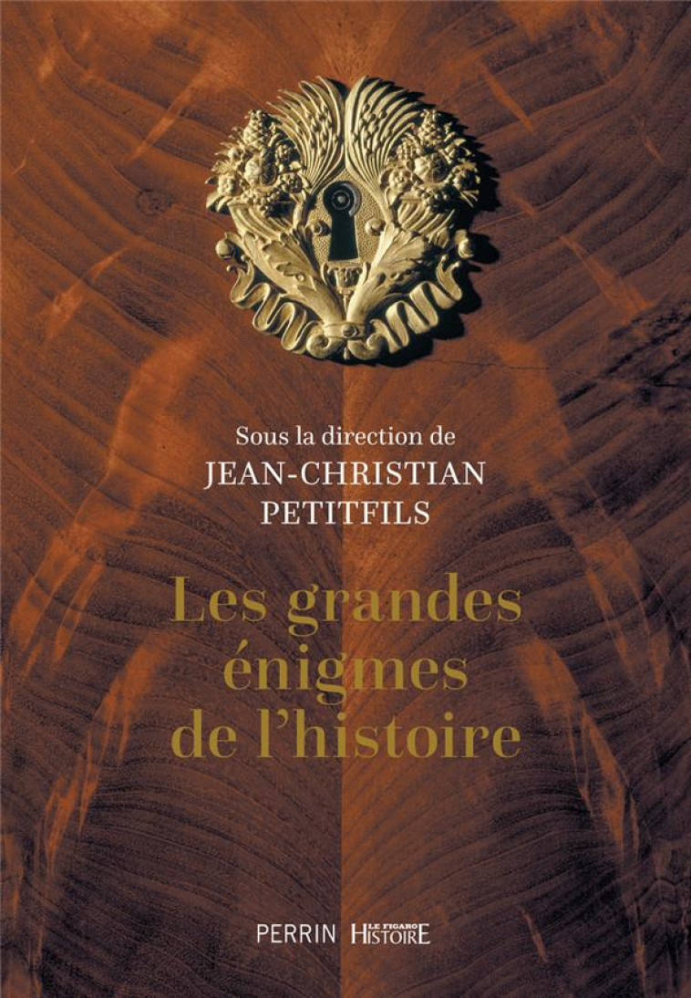 LES GRANDES ENIGMES DE L-HISTOIRE (EDITION COLLECTOR) - PETITFILS J-C. - PERRIN