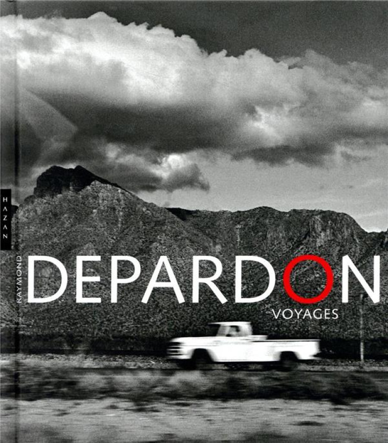 DEPARDON - VOYAGES (NOUVELLE EDITION) - DEPARDON RAYMOND - HAZAN