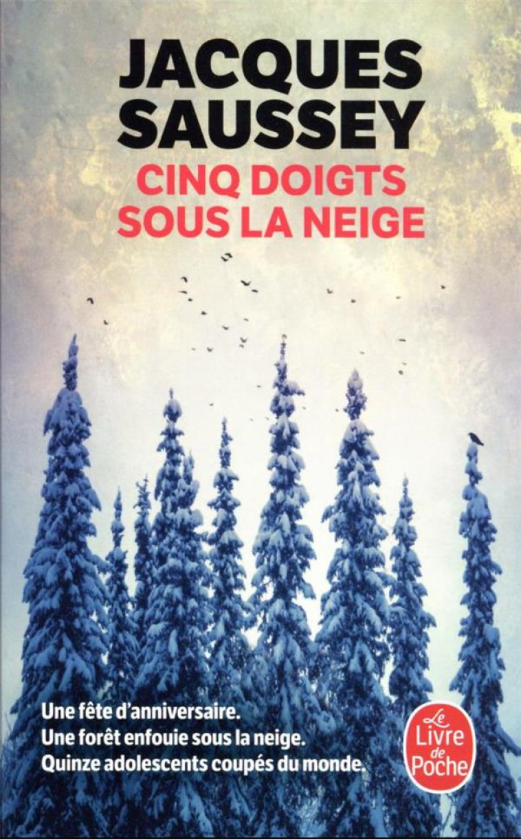 CINQ DOIGTS SOUS LA NEIGE - SAUSSEY  JACQUES - LGF/Livre de Poche