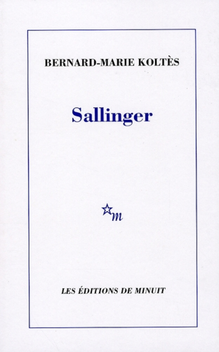 SALLINGER - KOLTES BERNARD-MARIE - MINUIT