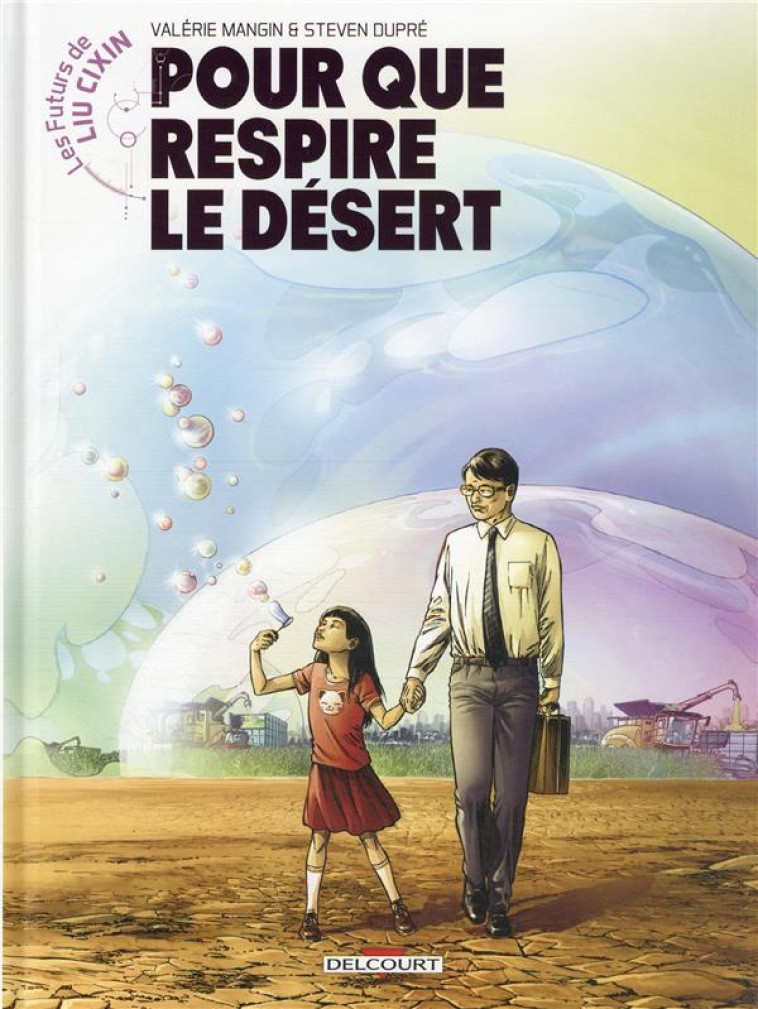 LES FUTURS DE LIU CIXIN T.2 : POUR QUE RESPIRE LE DESERT - BEC  CHRISTOPHE  - Soleil Productions