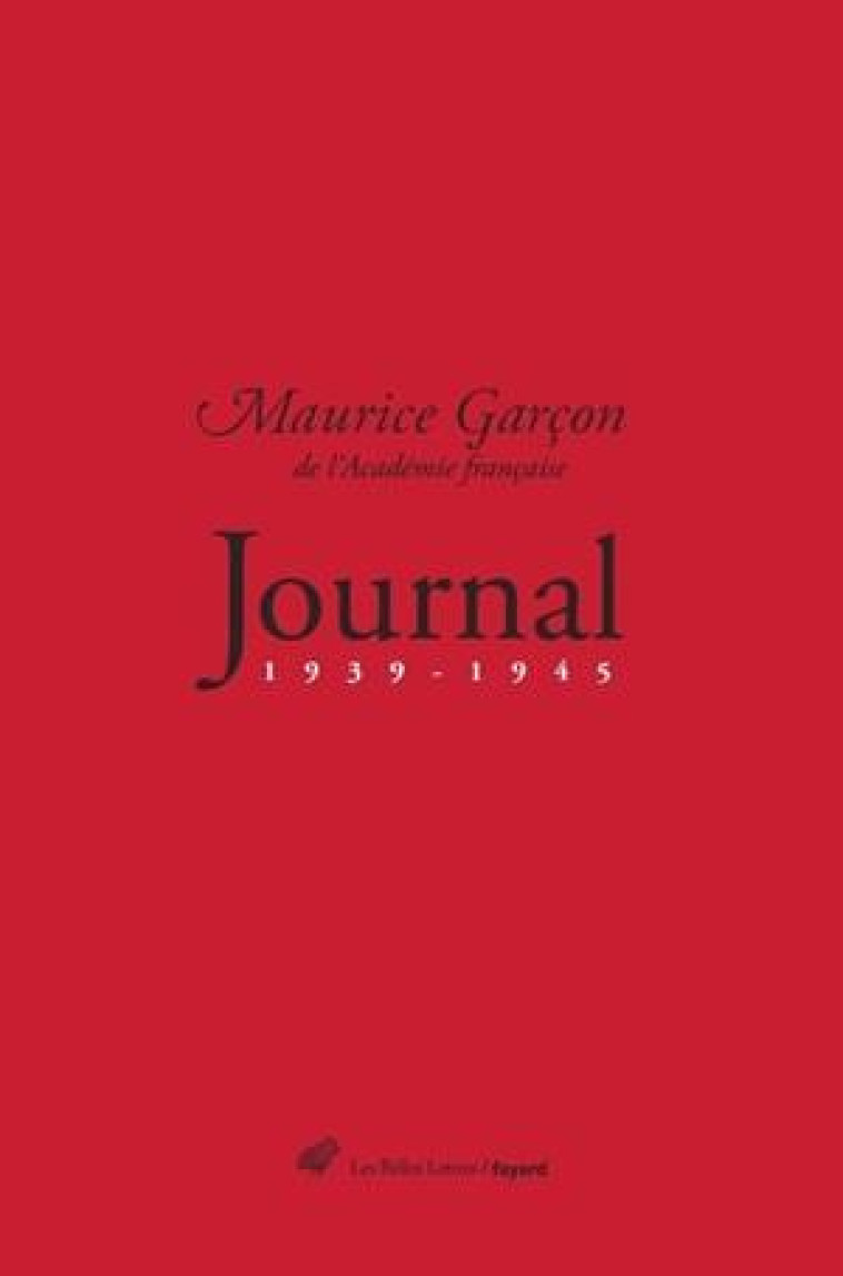 JOURNAL (1939-1945) - GARCON MAURICE - Belles lettres