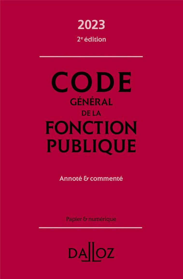 CODE GENERAL DE LA FONCTION PUBLIQUE, ANNOTE ET COMMENTE (EDITION 2023) - SAVIGNAC/MICHEL - DALLOZ