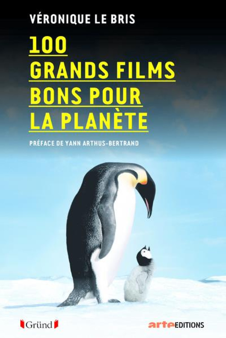 100 FILMS BONS POUR LA PLANETE - LE BRIS VERONIQUE - GRUND