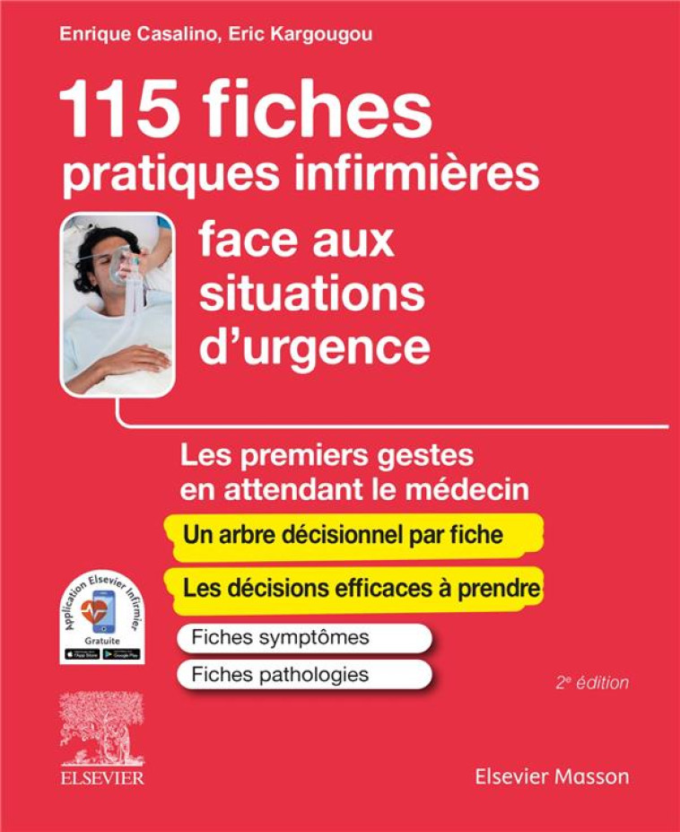 115 FICHES PRATIQUES INFIRMIERES FACE AUX SITUATIONS D'URGENCE : LES PREMIERS GESTES EN ATTENDANT LE MEDECIN - CASALINO/KARGOUGOU - MASSON