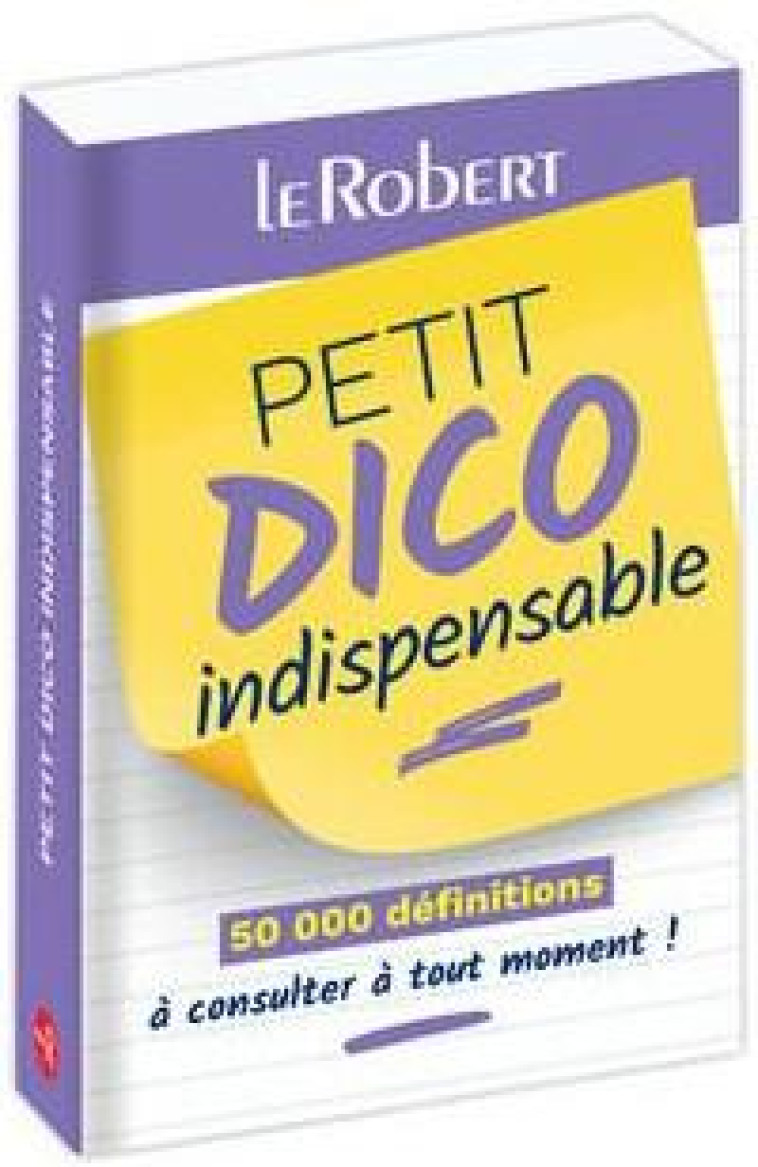 PETIT DICO INDISPENSABLE - COLLECTIF - LE ROBERT