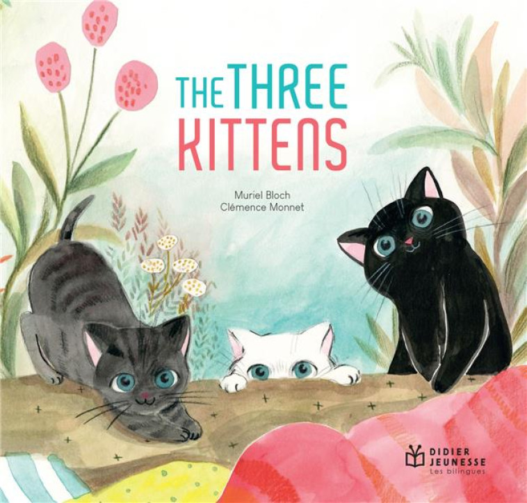 À PETITS PETONS TOME 7 : THE THREE KITTENS - BLOCH/MONNET - DIDIER