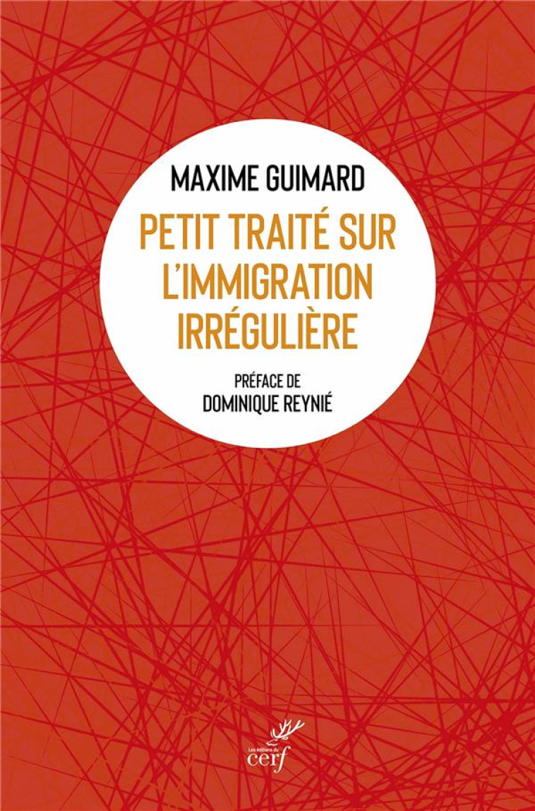 PETIT TRAITE SUR L'IMMIGRATION IRREGULIERE - GUIMARD MAXIME - CERF